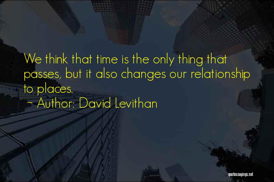 Time Changes Relationship Quotes By David Levithan