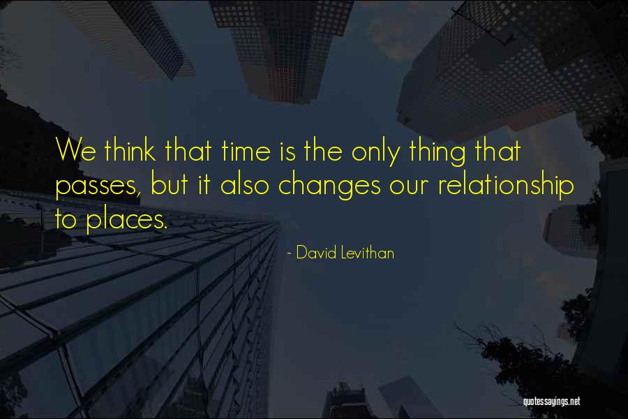 Time Changes Relationship Quotes By David Levithan