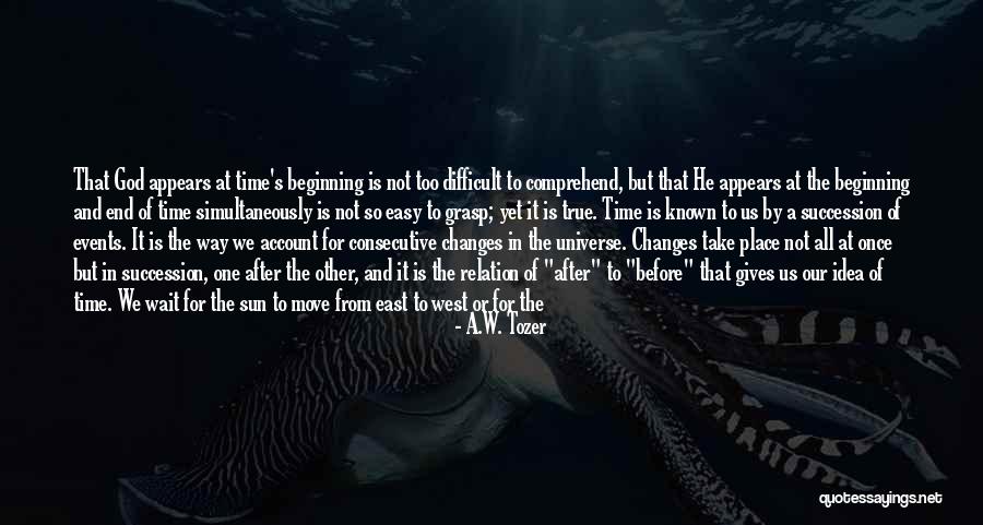 Time Changes Us Quotes By A.W. Tozer