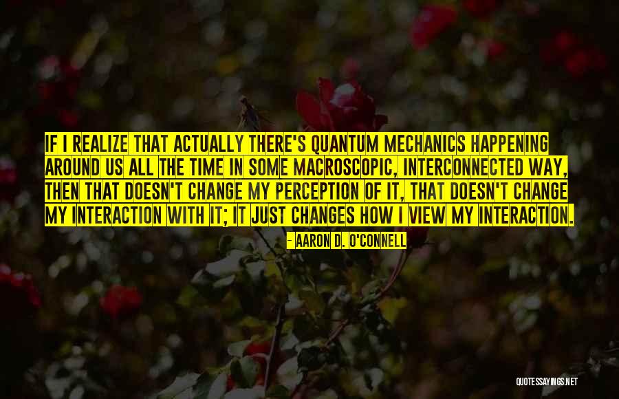 Time Changes Us Quotes By Aaron D. O'Connell