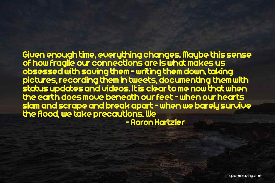 Time Changes Us Quotes By Aaron Hartzler Time Changes Us Quotes By Aaron Hartzler