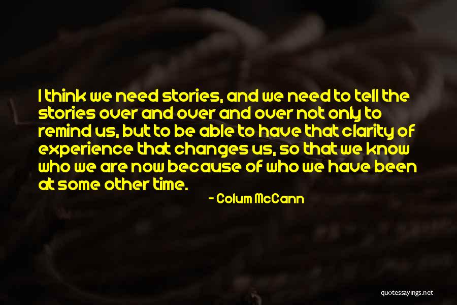 Time Changes Us Quotes By Colum McCann