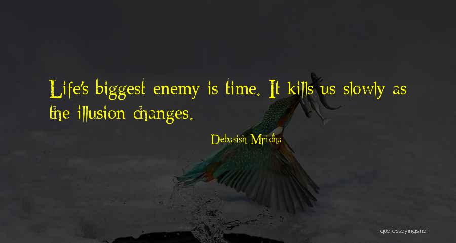 Time Changes Us Quotes By Debasish Mridha