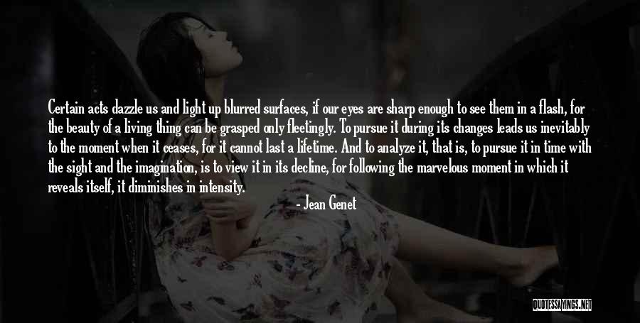 Time Changes Us Quotes By Jean Genet