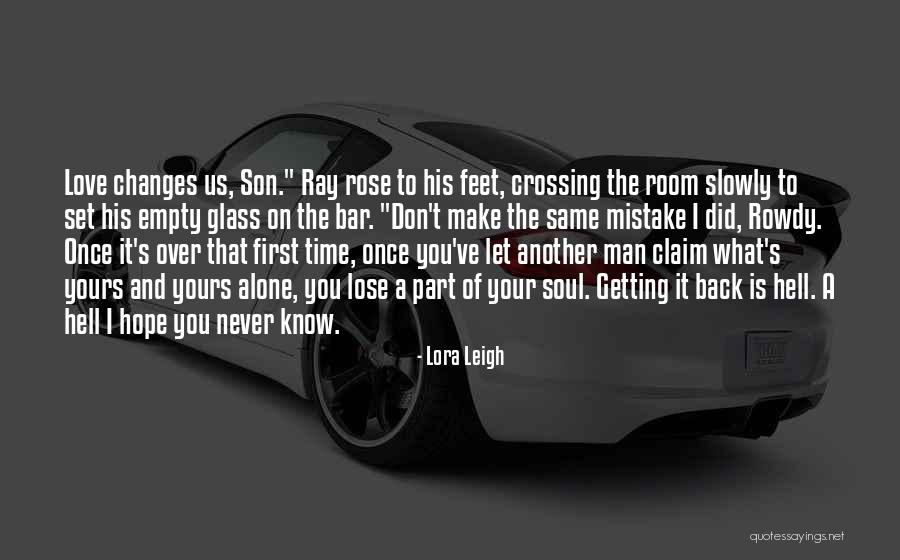 Time Changes Us Quotes By Lora Leigh Time Changes Us Quotes By Lora Leigh