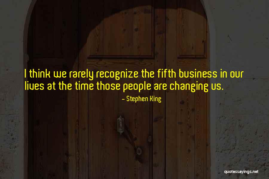 Time Changing People Quotes By Stephen King Time Changing People Quotes By Stephen King