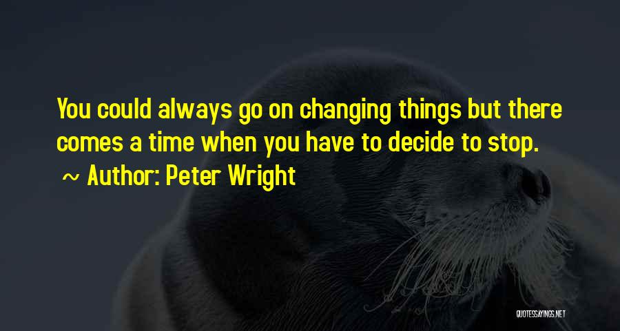 Time Changing Things Quotes By Peter Wright