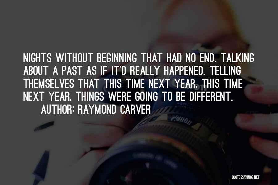 Time Changing Things Quotes By Raymond Carver