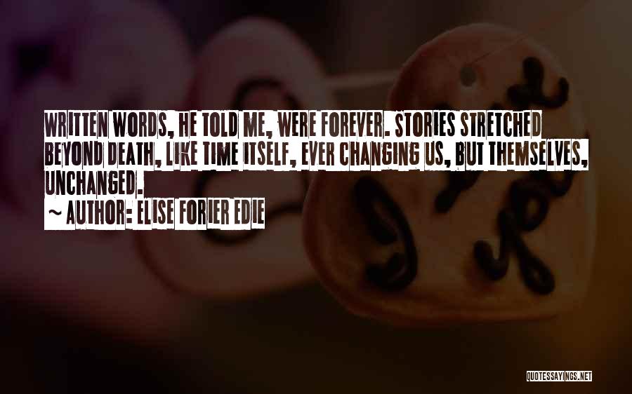 Time Changing Us Quotes By Elise Forier Edie