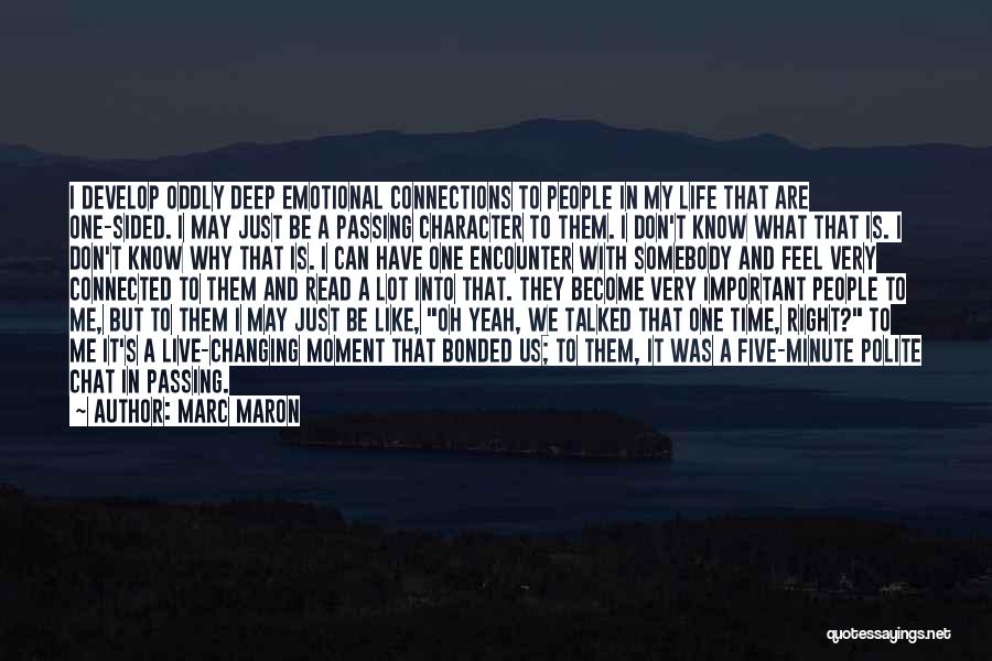 Time Changing Us Quotes By Marc Maron