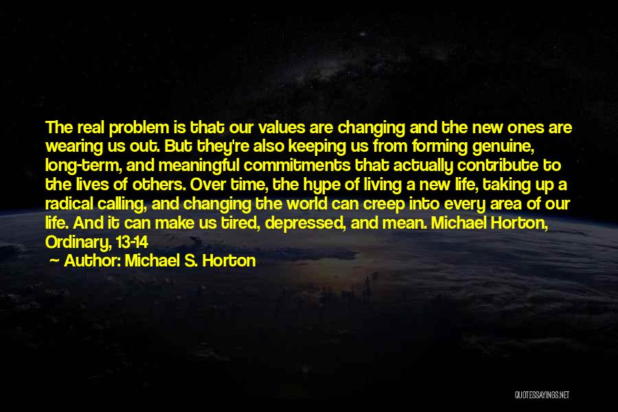 Time Changing Us Quotes By Michael S. Horton