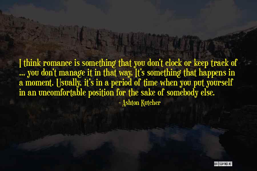 Time Clock Quotes By Ashton Kutcher