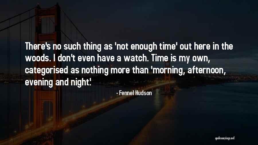 Time Clock Quotes By Fennel Hudson