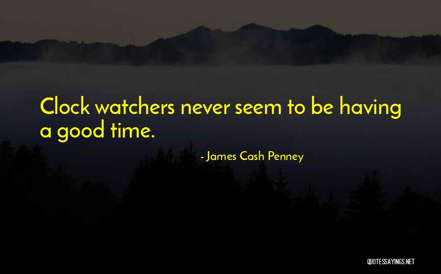 Time Clock Quotes By James Cash Penney