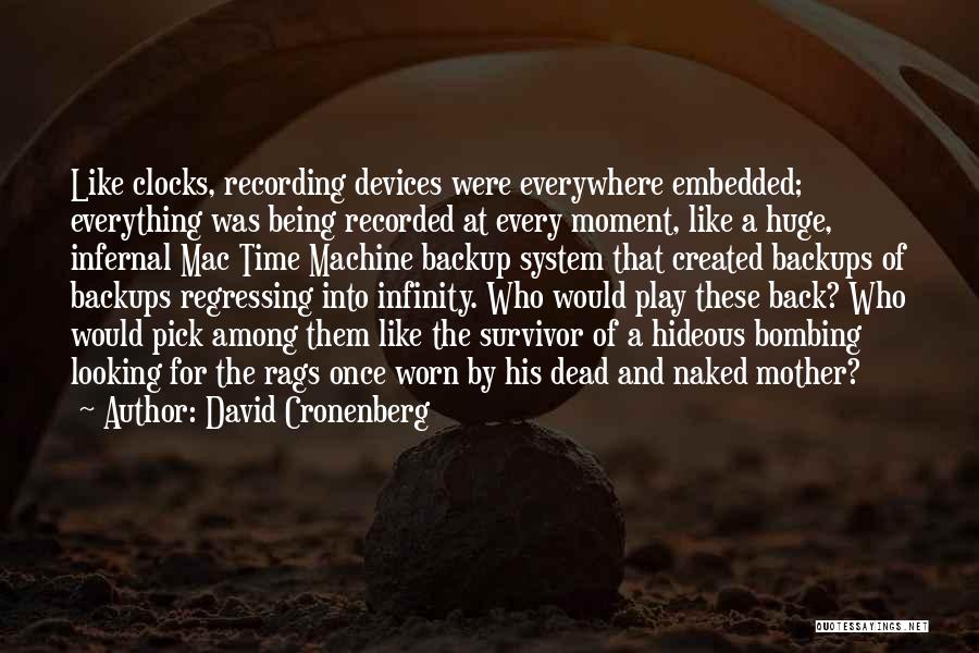 Time Clocks Quotes By David Cronenberg