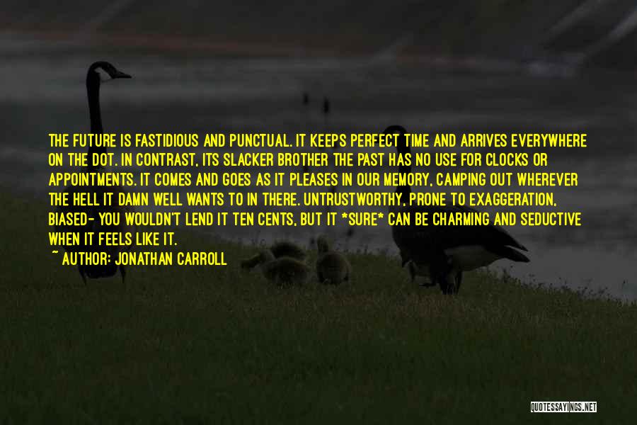 Time Clocks Quotes By Jonathan Carroll