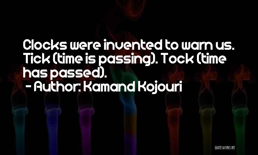 Time Clocks Quotes By Kamand Kojouri