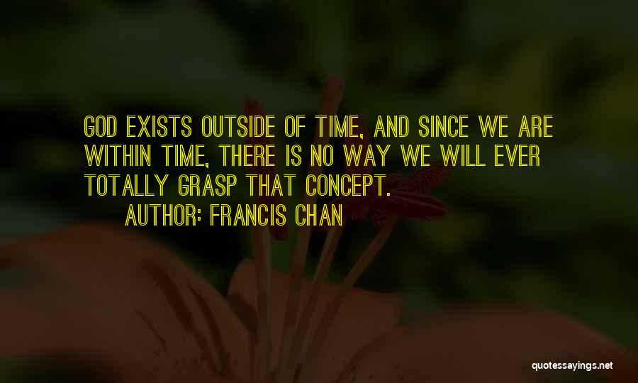 Time Concept Quotes By Francis Chan