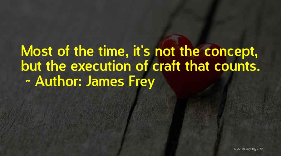 Time Concept Quotes By James Frey