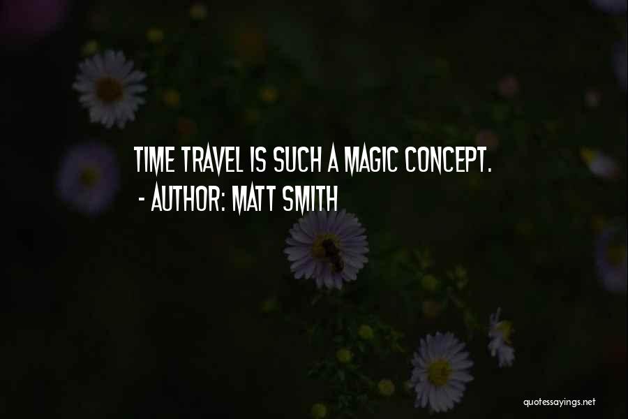 Time Concept Quotes By Matt Smith