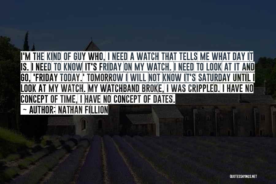 Time Concept Quotes By Nathan Fillion