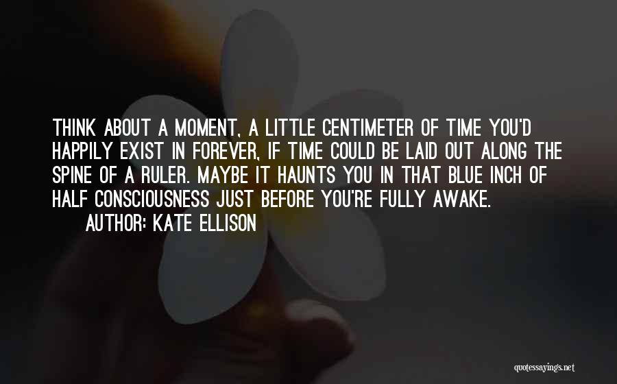 Time Consciousness Quotes By Kate Ellison