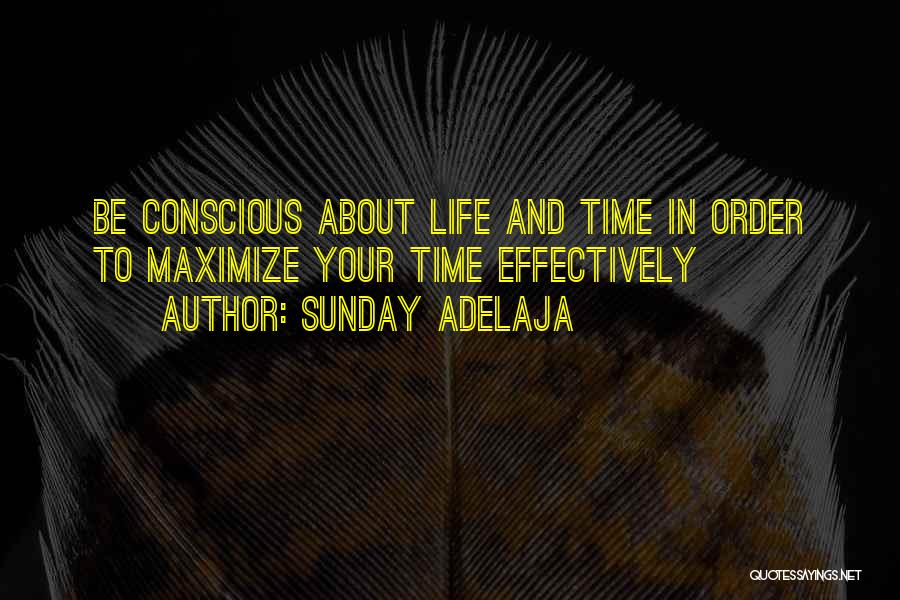 Time Consciousness Quotes By Sunday Adelaja