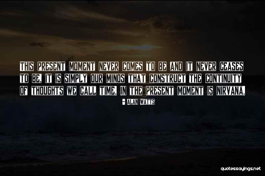 Time Construct Quotes By Alan Watts Time Construct Quotes By Alan Watts