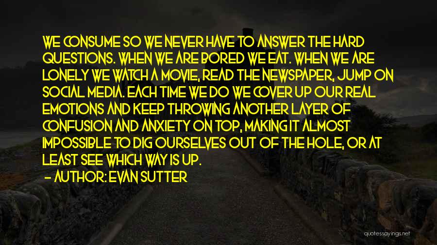 Time Consumption Quotes By Evan Sutter