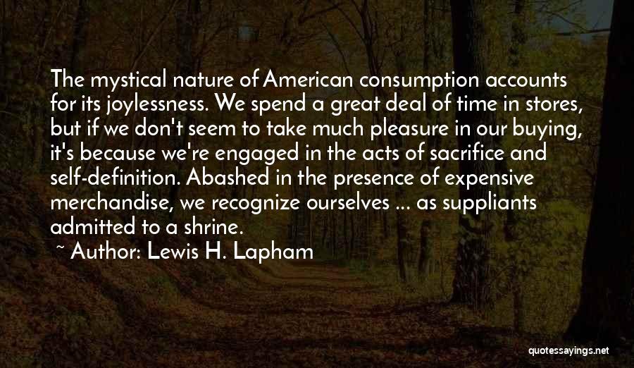 Time Consumption Quotes By Lewis H. Lapham