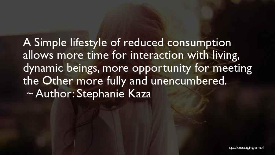 Time Consumption Quotes By Stephanie Kaza