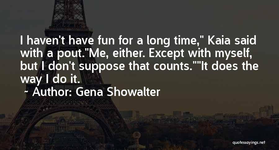 Time Counts Quotes By Gena Showalter