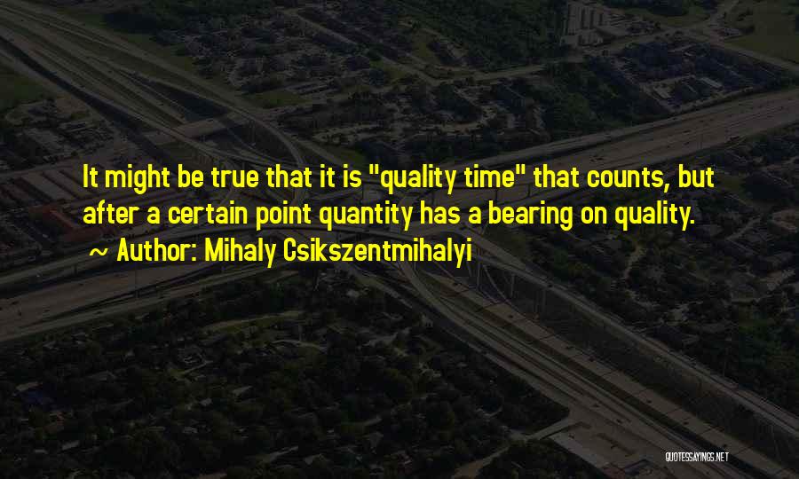 Time Counts Quotes By Mihaly Csikszentmihalyi