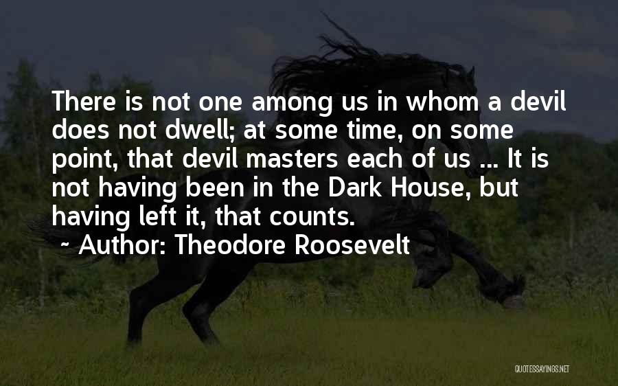 Time Counts Quotes By Theodore Roosevelt