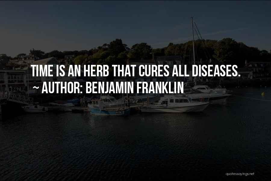 Time Cures All Quotes By Benjamin Franklin