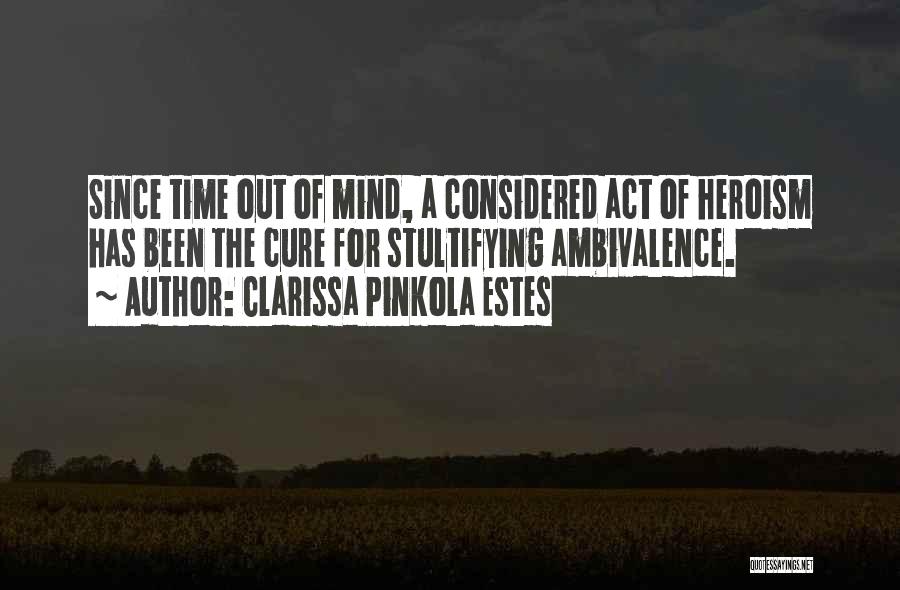 Time Cures All Quotes By Clarissa Pinkola Estes