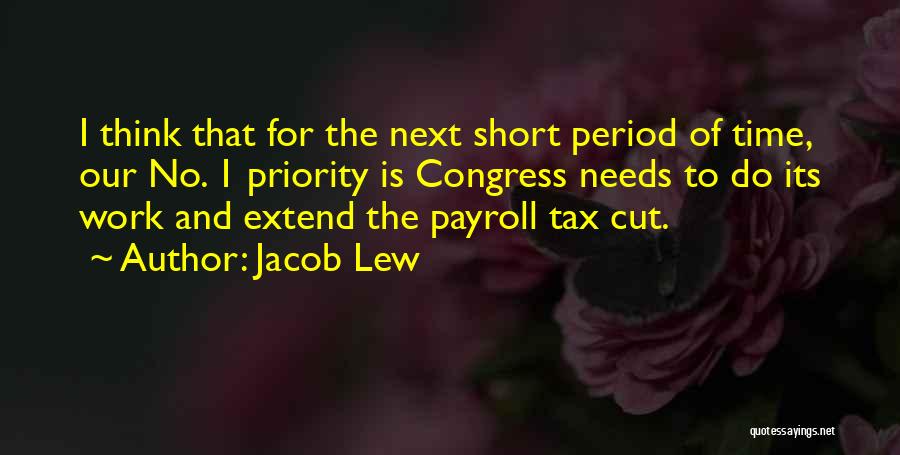 Time Cut Short Quotes By Jacob Lew
