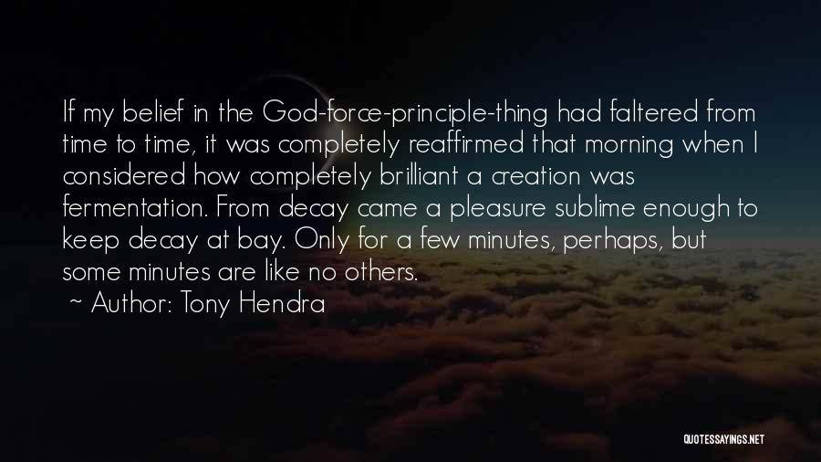 Time Decay Quotes By Tony Hendra