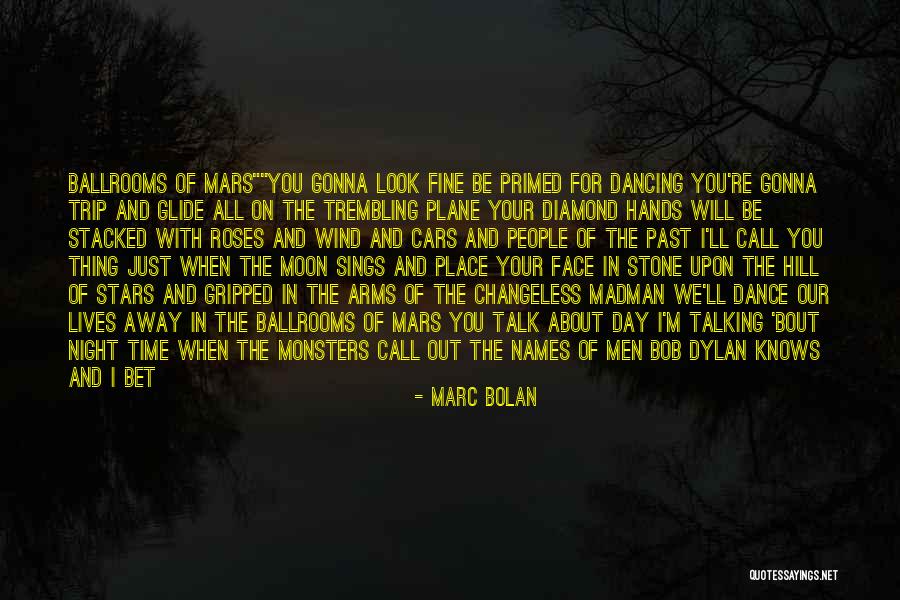 Time Did Not Change Quotes By Marc Bolan Time Did Not Change Quotes By Marc Bolan