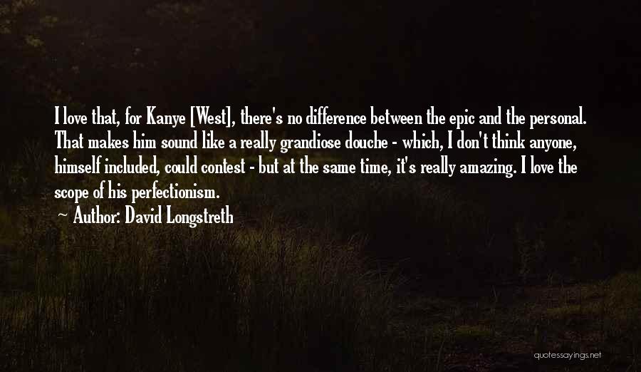 Time Difference Love Quotes By David Longstreth