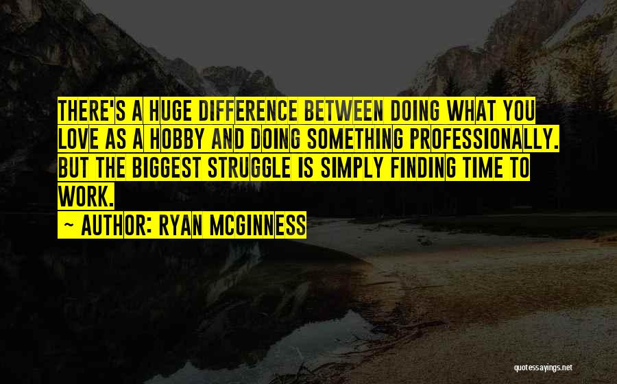 Time Difference Love Quotes By Ryan McGinness