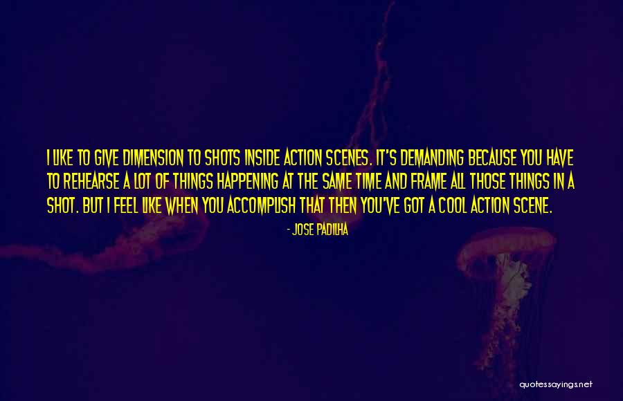 Time Dimension Quotes By Jose Padilha Time Dimension Quotes By Jose Padilha