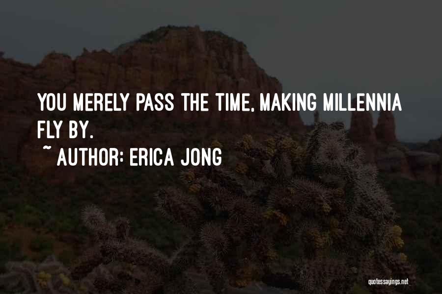 Time Does Fly Quotes By Erica Jong