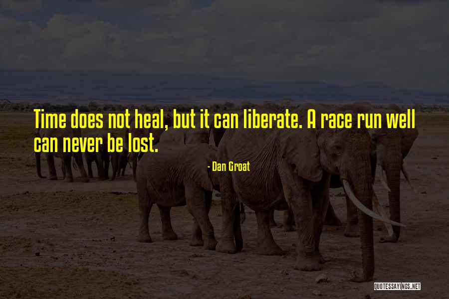 Time Does Not Heal Quotes By Dan Groat