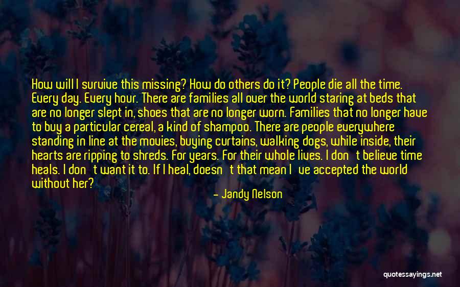 Time Does Not Heal Quotes By Jandy Nelson Time Does Not Heal Quotes By Jandy Nelson