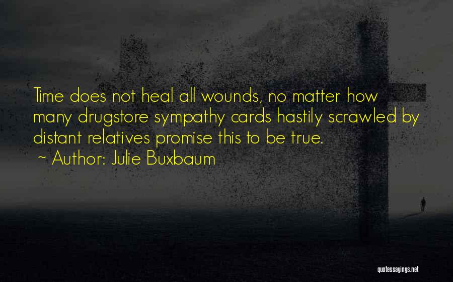 Time Does Not Heal Quotes By Julie Buxbaum