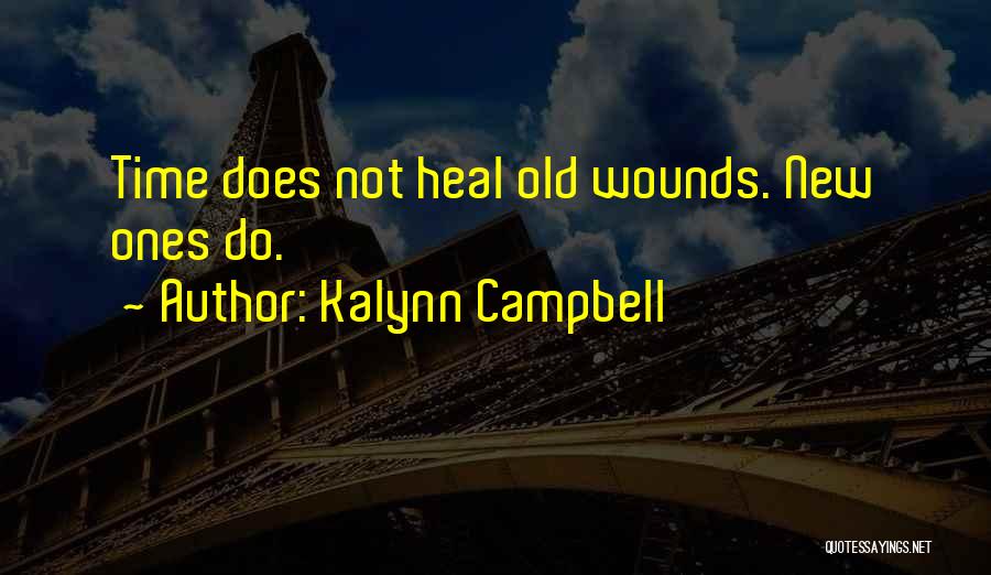 Time Does Not Heal Quotes By Kalynn Campbell