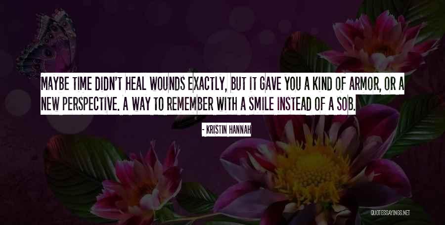 Time Does Not Heal Quotes By Kristin Hannah Time Does Not Heal Quotes By Kristin Hannah