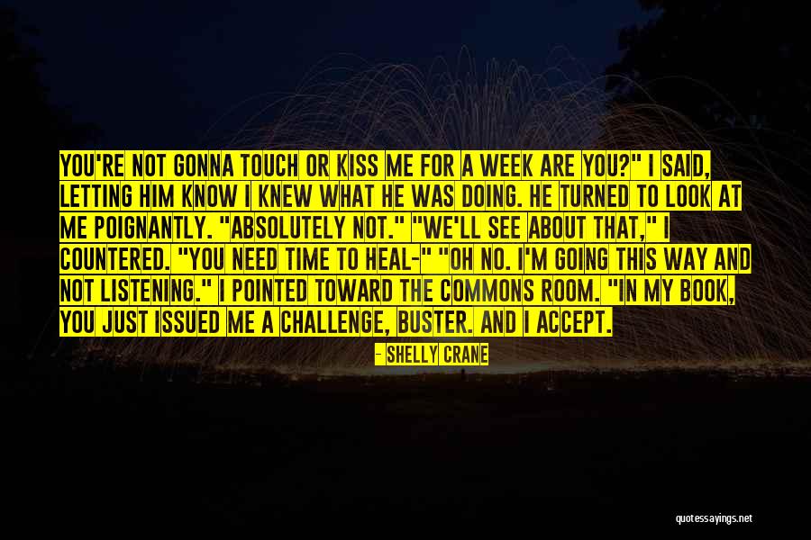 Time Does Not Heal Quotes By Shelly Crane Time Does Not Heal Quotes By Shelly Crane