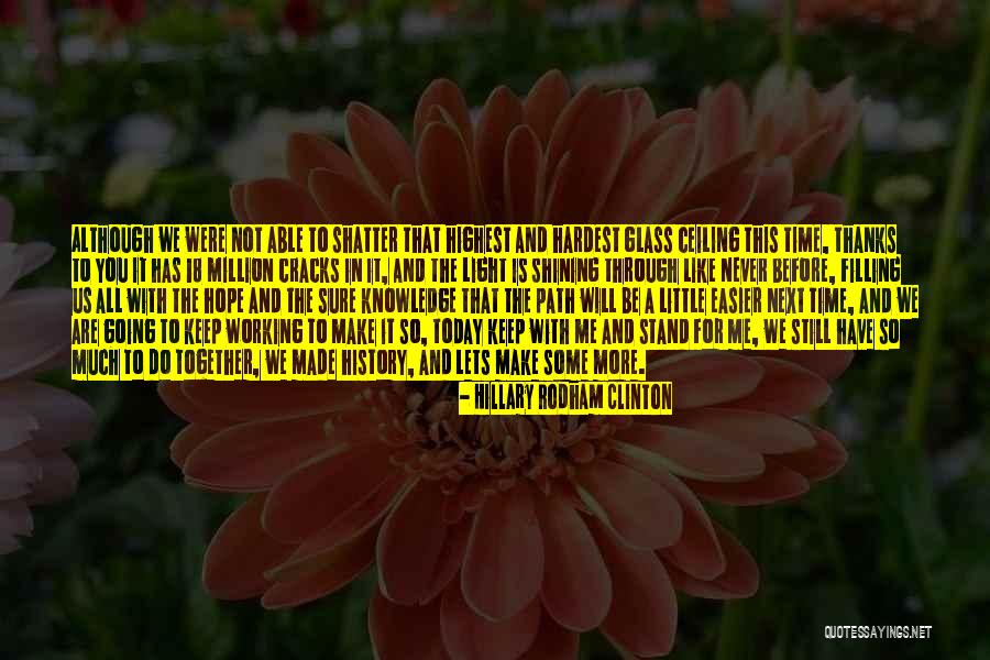 Time Does Not Stand Still Quotes By Hillary Rodham Clinton Time Does Not Stand Still Quotes By Hillary Rodham Clinton
